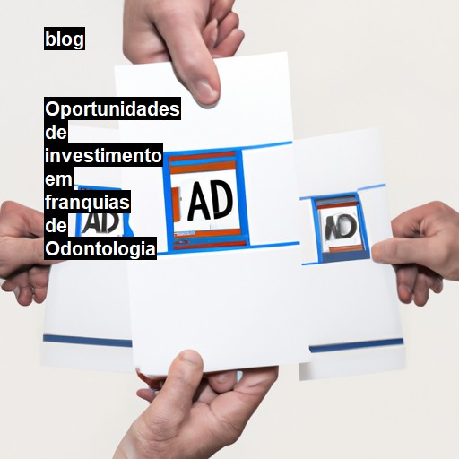   Oportunidades de investimento em franquias de Odontologia  