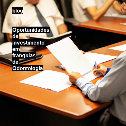   Oportunidades de investimento em franquias de Odontologia  