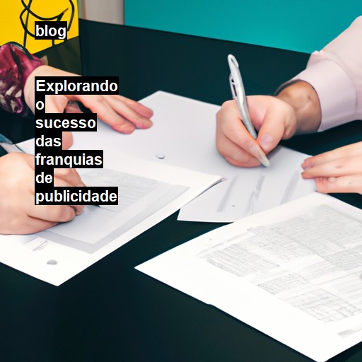   Explorando o sucesso das franquias de publicidade  