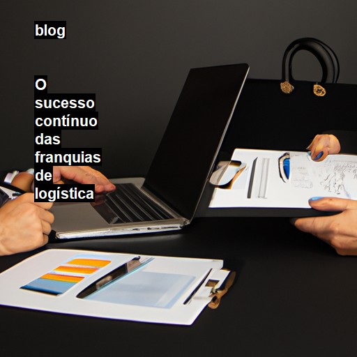   O sucesso contínuo das franquias de logística  