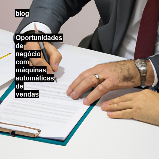   Oportunidades de negócio com máquinas automáticas de vendas  