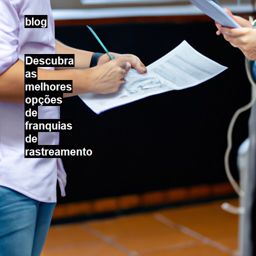   Descubra as melhores opções de franquias de rastreamento  